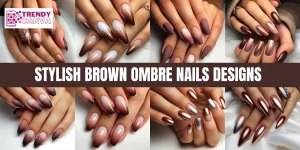 38 Brown Ombre Nail Art Style – Effortless Elegance
