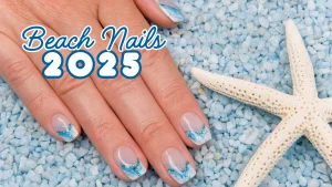 28 Fresh Trends For Nail Designs For 2025 Beach Vibe